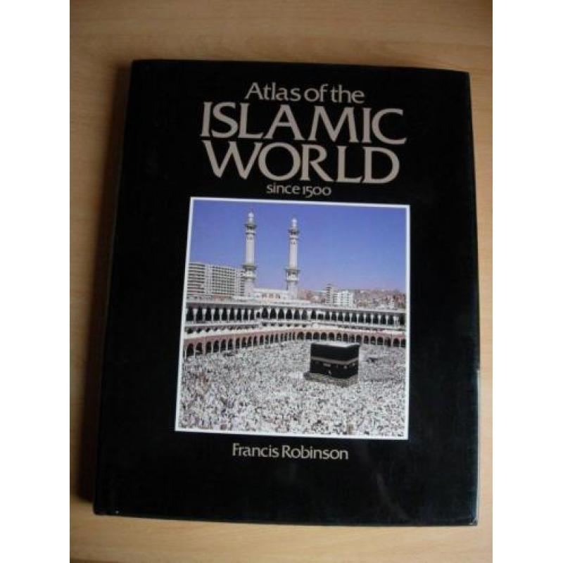 Atlas of the Islamic world since 1500 Francis Robinson